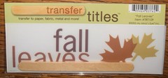 My Mind’s Eye RUB ON TRANSFER TITLES “ Fall Leaves “ SCRAPBOOK CRAFT Card Making