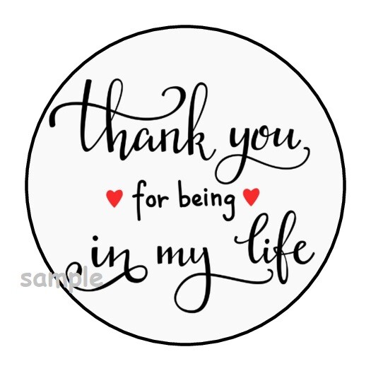 30 THANK YOU FOR BEING IN MY LIFE ENVELOPE SEALS LABELS STICKERS 1.5″ ROUND LOVE