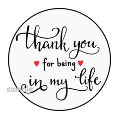 30 THANK YOU FOR BEING IN MY LIFE ENVELOPE SEALS LABELS STICKERS 1.5″ ROUND LOVE