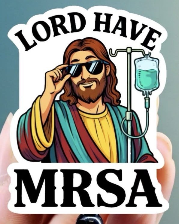 3″ Funny Vinyl Sticker | Waterproof Lord Have MRSA Funny nurse Medical stickers