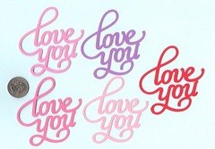 Love Die Cuts – «Love You» Die Cuts – 10 pcs. 3″ x 3″ You choose any color(s)