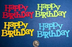 Happy Birthday Die Cuts, 4 pcs. ANY COLOR(S) – 4-3/4″ x 2-3/8″ Birthday Die Cuts