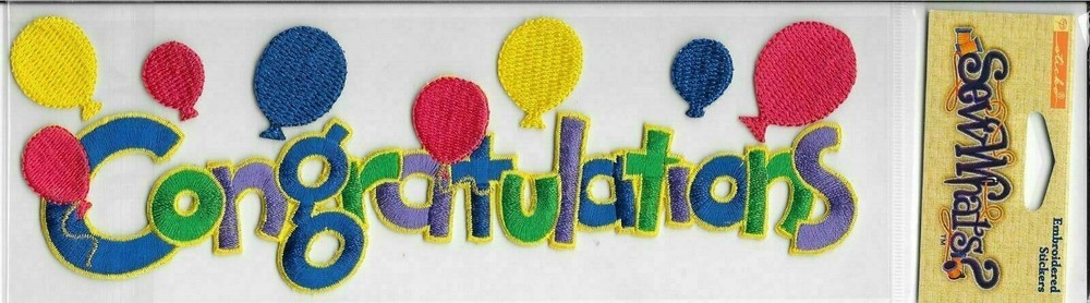 SEW WHAT’S 9″ Embroidered Stickers Embellishments Congratulations Celebration