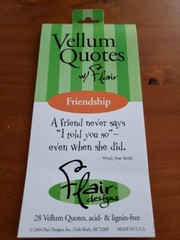 Flair Designs Vellum Quotes Friendship QB005 2004 Acid & Lignin Free New USA