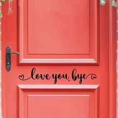 â€œLove You, Byeâ€ Door Decal â€“ Black Vinyl Entrance Wall Sticker â€“ Farm…