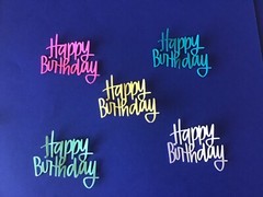 “Happy Birthday” word die cut embellishments 2-1/4” x 2-1/2” Choose Color 6 pcs