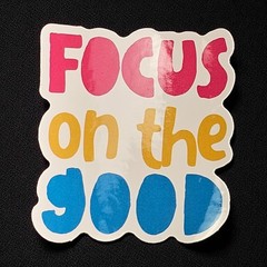 Focus on the Good Sticker Motivational Positive Thinking Gratitude Vinyl Decal