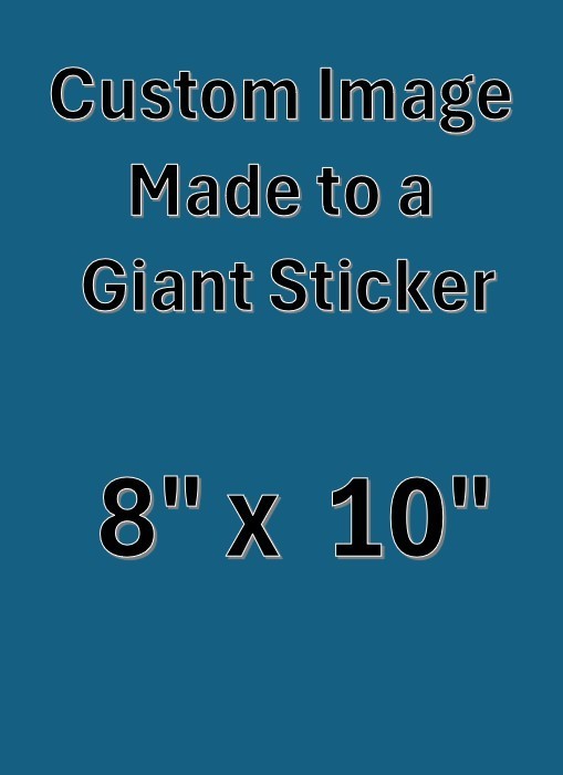 CUSTOM MADE LABEL STICKERS DECAL for almost anything your picture Text 8 x 10