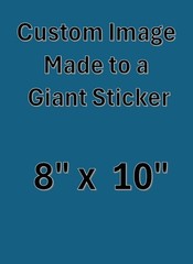 CUSTOM MADE LABEL STICKERS DECAL for almost anything your picture Text 8 x 10