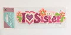RARE Jolee’s I Love🩷 My Sister Scrapbooking Title Stickers