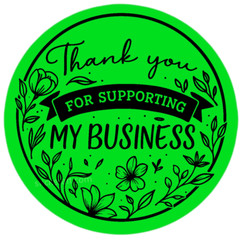 2” Thank You Sticker – Supporting My Business Floral Label for Packaging