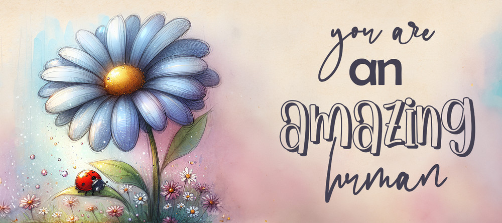 You Are an Amazing Human Daisy Glossy Sticker Journal Laptop Handmade 3.5″