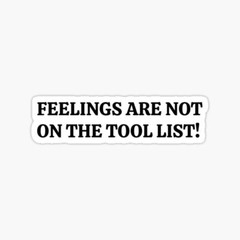 Feelings are Not Tools Electrician Funny Quote Vinyl Sticker for Laptops Phone