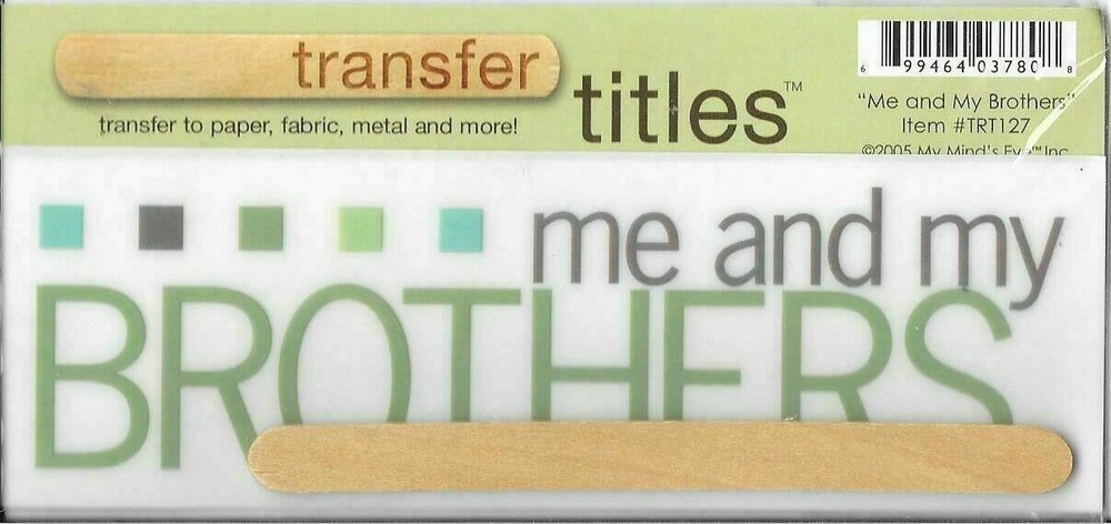 MY MINDS EYE Me and My Brothers Rub On Transfer Titles Family