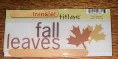 My Mind’s Eye RUB ON TRANSFER TITLES “ Fall Leaves “ SCRAPBOOK CRAFT Card Making