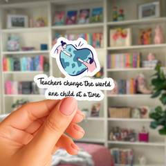 Teachers Change the World One Child at a Time, Teacher Appreciation sticker