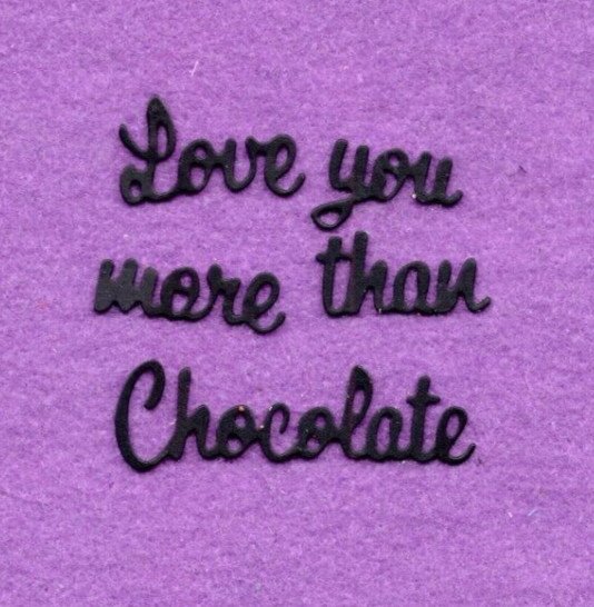 LOVE YOU MORE THAN CHOCOLATE die cuts scrapbook cards