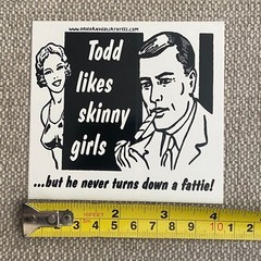 Todd Likes Skinny Girls But Never Turns Down a Fatty David Goliath Sticker 420