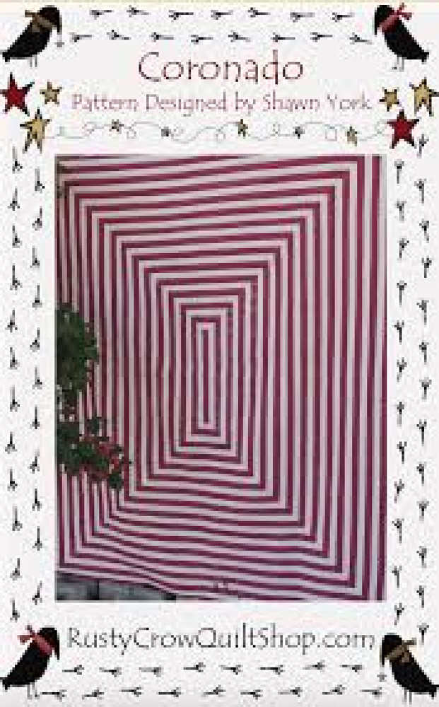 Rusty Crow Quilt Shop Quilt Pattern CORONADO by Shawn York