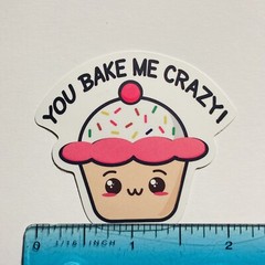 Cute Sprinkled Cupcake Sticker “You Bake Me Crazy” Inspirational Journal Art Tc1
