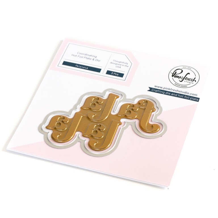 PINK FRESH – METAL DIE HOT FOIL – FA LA LA LA