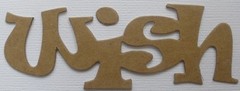 {4} WiSH – Title Phrase – Embellishment Raw Bare Unfinished Chipboard Die Cuts