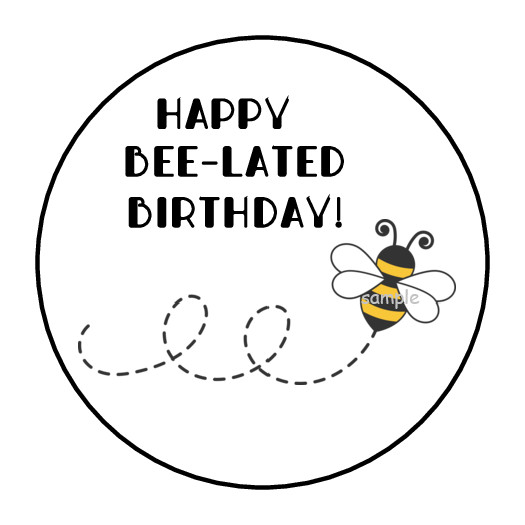 HAPPY BEE-LATED BIRTHDAY BEE ENVELOPE SEALS STICKERS LABELS TAGS 1.5″ ROUND (30)