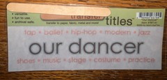My Mind’s Eye RUB ON TRANSFER TITLE “Our Dancer“ Dance Girl Tap Ballet SCRAPBOOK