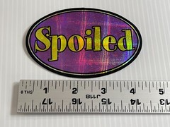 Vintage 2000 – «Spoiled» – Shinny Holographic Oval Sticker (Measures 4 1/4 in)