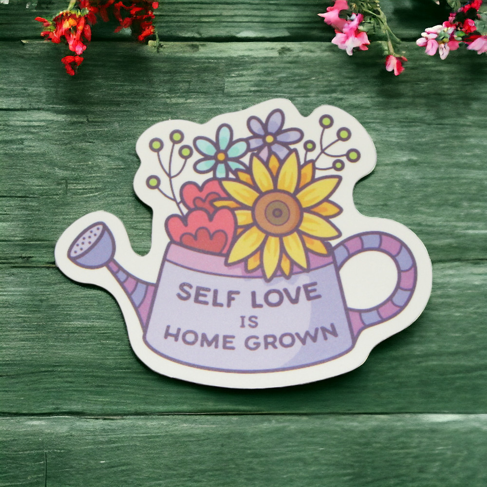 Self Love Is Home Grown Flowers Watering Can Purple Sayings Motto Sticker