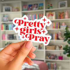 Pretty Girls Pray Sticker, Christian Girly Sticker, Cute Faith Decal, Aesthetic