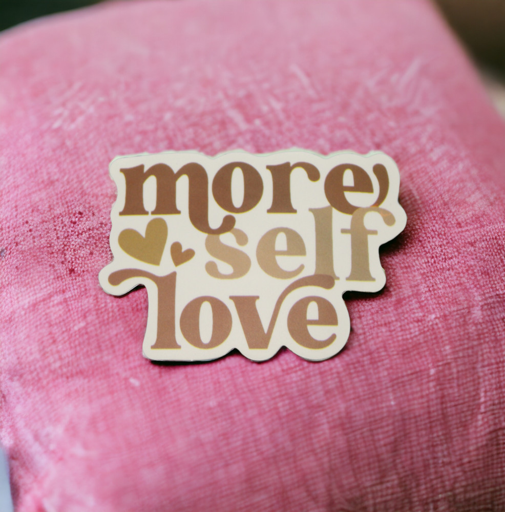 More Self Love Spell Out Brown Tan White Sayings Motto Inspiration Sticker
