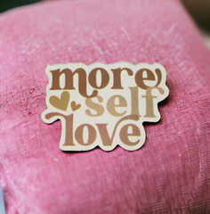 More Self Love Spell Out Brown Tan White Sayings Motto Inspiration Sticker