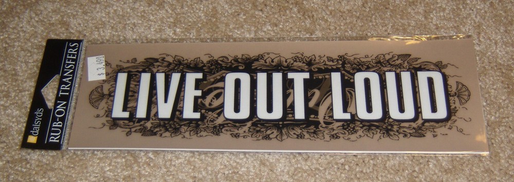 Daisy D’s Rub-On Transfers ~ Live Out Loud…..3×10 Title sheet.
