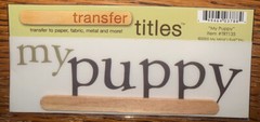 My Mind’s Eye RUB ON TRANSFER TITLES “ My Puppy “ SCRAPBOOK CRAFT Card Making