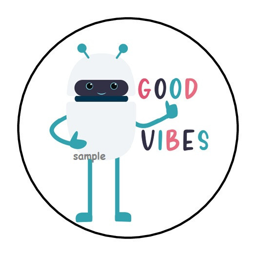 30 GOOD VIBES ENVELOPE SEALS LABELS STICKERS 1.5″ ROUND ROBOT