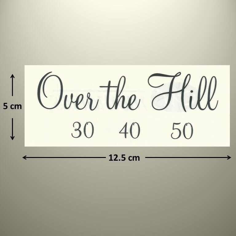 Creative Memories Studio Sticker – OVER THE HILL, 30 40 OR 50