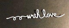 «with love» (word) Die Cut embellishments 8 pcs choose color 1/2” x 4”