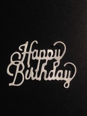 Happy Birthday die cut embellishments 12 Pcs Choose color 1-1/2″ x 2-1/4″
