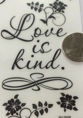LARGE LOVE IS PATIENT;LOVE IS KIND POEM Rub-Ons(3″x7.75″)Bellisimo Floral•Saying