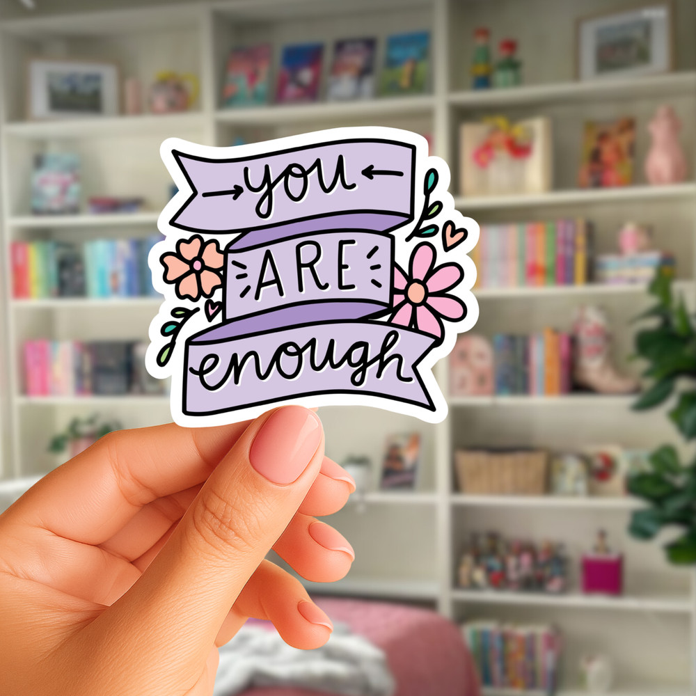 You are enough Motivational Quote Sticker, Cute Vinyl Decal, Laptop Water Bottle