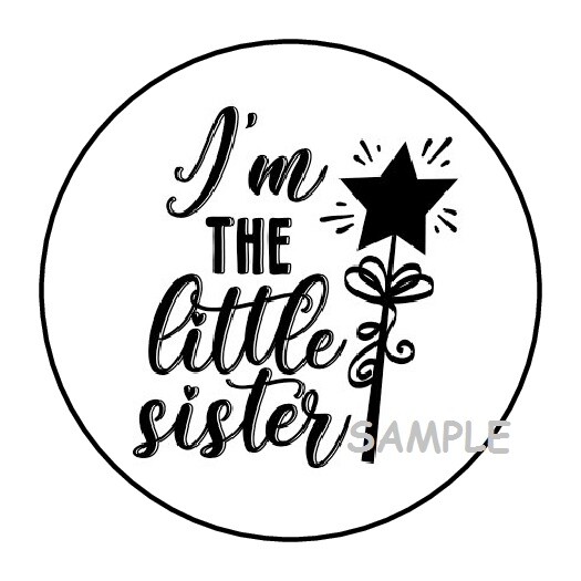 30 I’M THE LITTLE SISTER ENVELOPE SEALS LABELS STICKERS 1.5″ ROUND WAND FAVORS