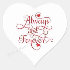 ALWAYS AND FOREVER ENVELOPE SEALS LABELS STICKERS PARTY FAVORS – (Heart Shaped)