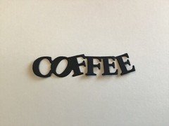 COFFEE word die cut embellishments 8 Pcs Choose color 1/2” x 2-3/4”