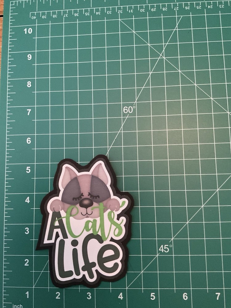 A Cats Life-Premade Die Cut Embellishment