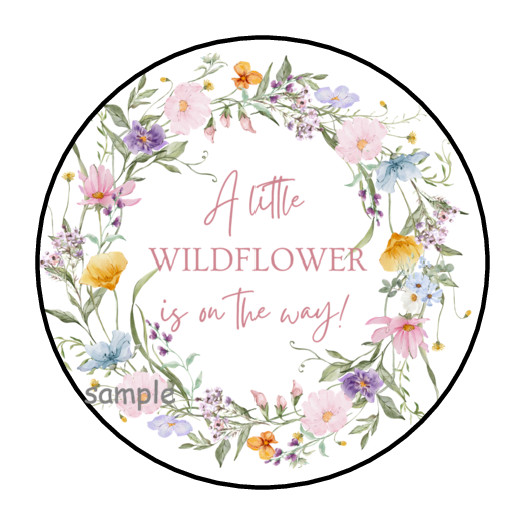 A LITTLE WILDFLOWER IS ON THE WAY STICKERS SEALS LABELS TAGS FAVORS 1.5″ (30)