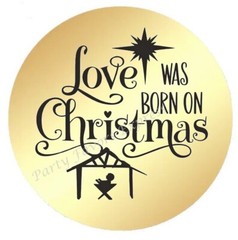LOVE WAS BORN ON CHRISTMAS GOLD FOIL ENVELOPE SEALS LABELS STICKERS PARTY FAVORS