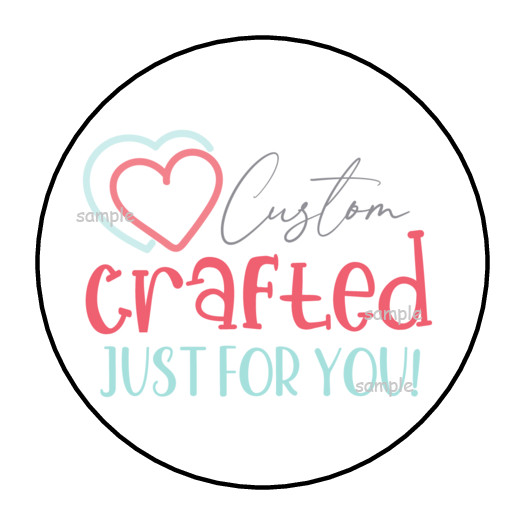 30 CUSTOM CRAFTED JUST FOR YOU ENVELOPE SEALS STICKERS LABELS TAGS 1.5″ ROUND