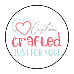 30 CUSTOM CRAFTED JUST FOR YOU ENVELOPE SEALS STICKERS LABELS TAGS 1.5″ ROUND
