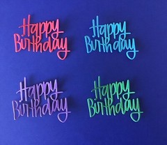 “Happy Birthday” word die cut embellishments 2-1/4” x 2-1/2” Choose Color 6 pcs